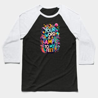 Your word is a lamp to my feet. Psalm 119:105 Baseball T-Shirt